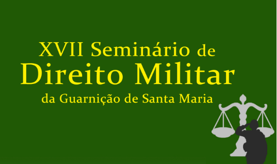 Acesse os slides do XVII Seminário de Direito Militar