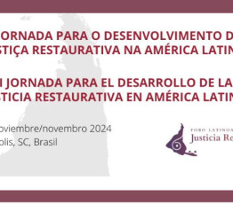 II Jornada para o desenvolvimento da Justiça Restaurativa na América Latina ocorrerá em Florianópolis