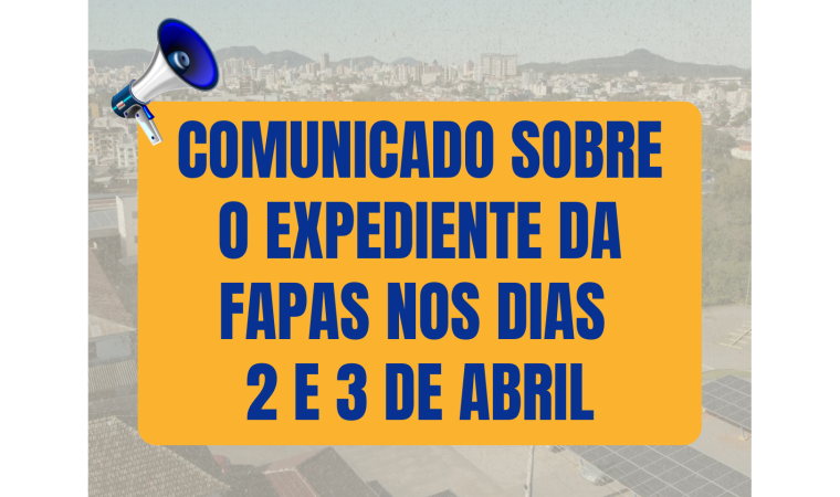 FAPAS informa sobre expediente nos dias 2 e 3 de abril