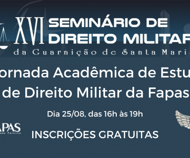 III Jornada Acadêmica de Estudos em Direito Militar da Fapas está com inscrições abertas