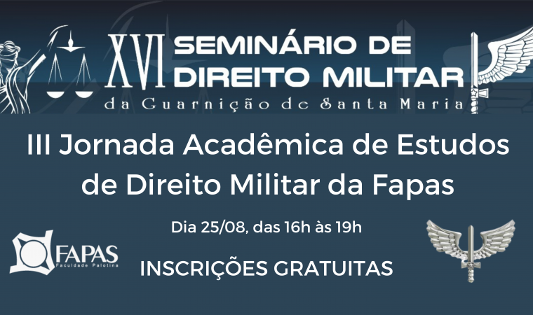 III Jornada Acadêmica de Estudos em Direito Militar da Fapas está com inscrições abertas